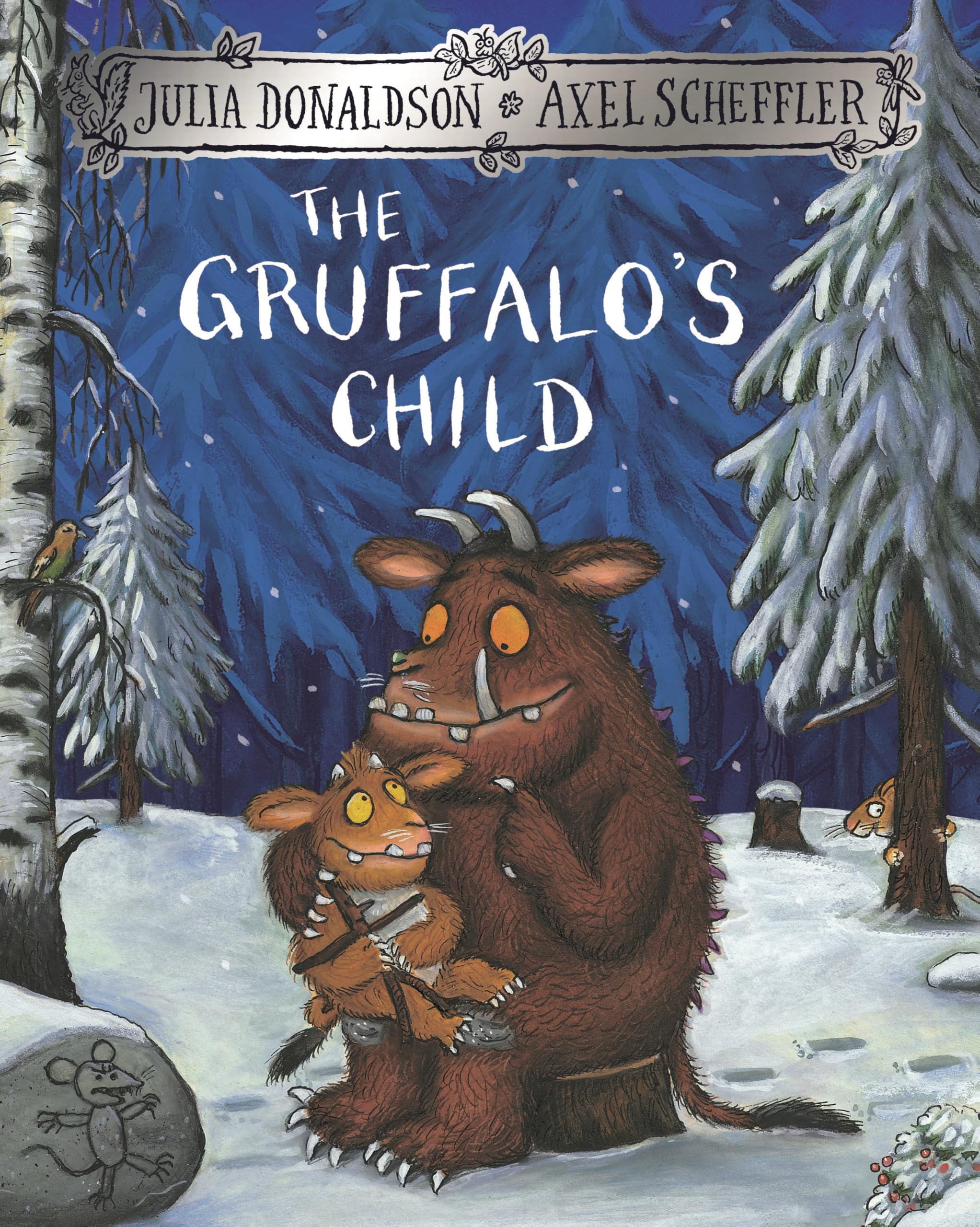 The Gruffalo's Child: The rhyming sequel to much-loved modern classic The Gruffa