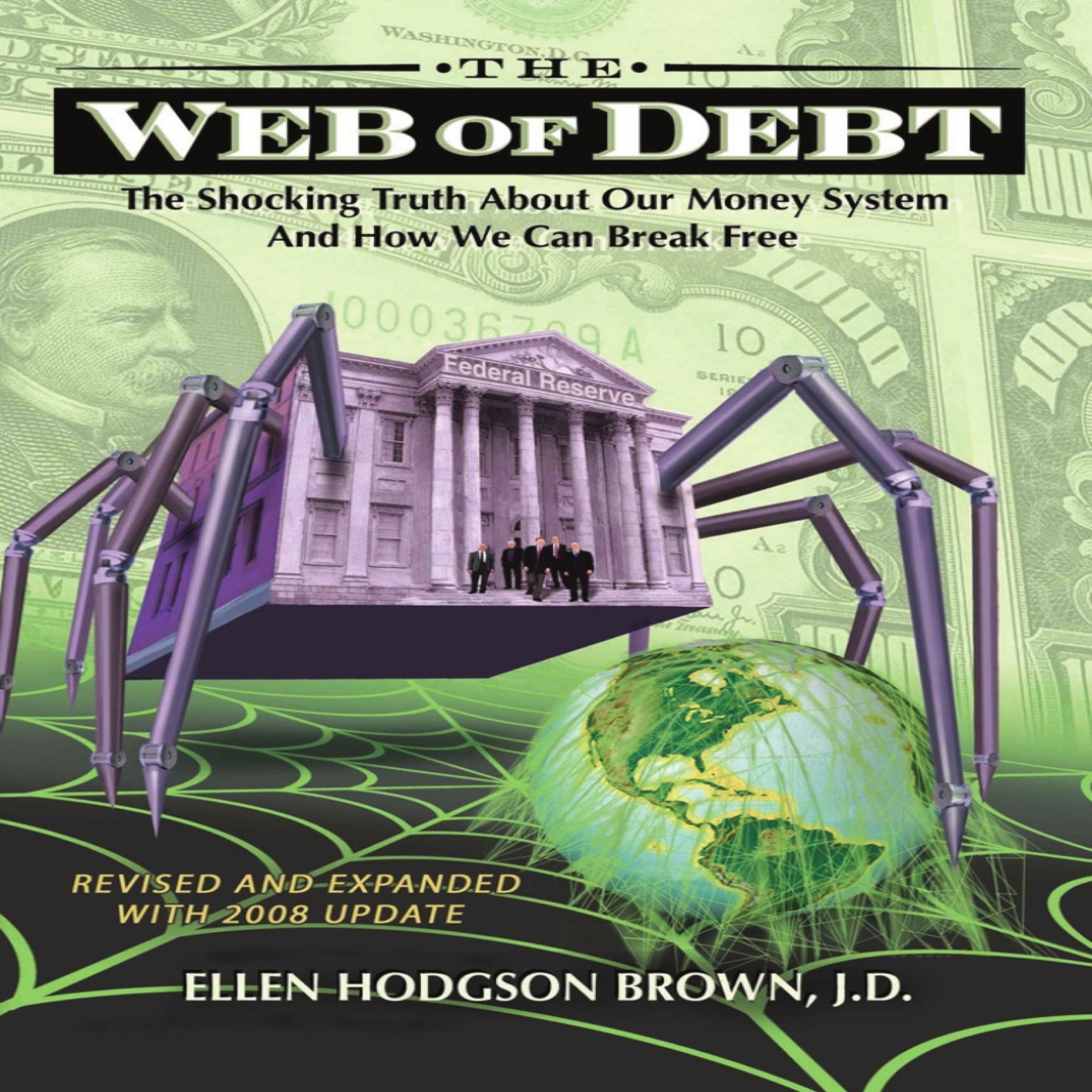 The Web of Debt: The Shocking Truth About Our Money System and How We Can Break 