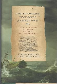 The Shipwreck That Saved Jamestown: The Sea Venture Castaways and the Fate of America