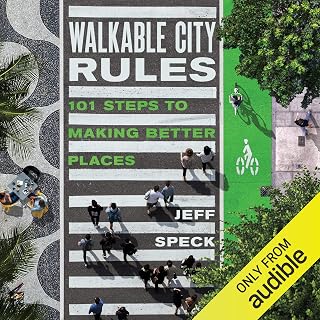 Walkable City Rules: 101 Steps to Making Better Places
