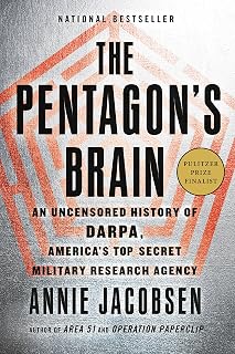 The Pentagon's Brain: An Uncensored History of DARPA, America's Top-Secret Military Research Agency