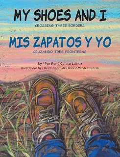 My Shoes and I: Crossing Three Borders / Mis zapatos y yo: Cruzando tres fronteras (English and Spanish Edition)