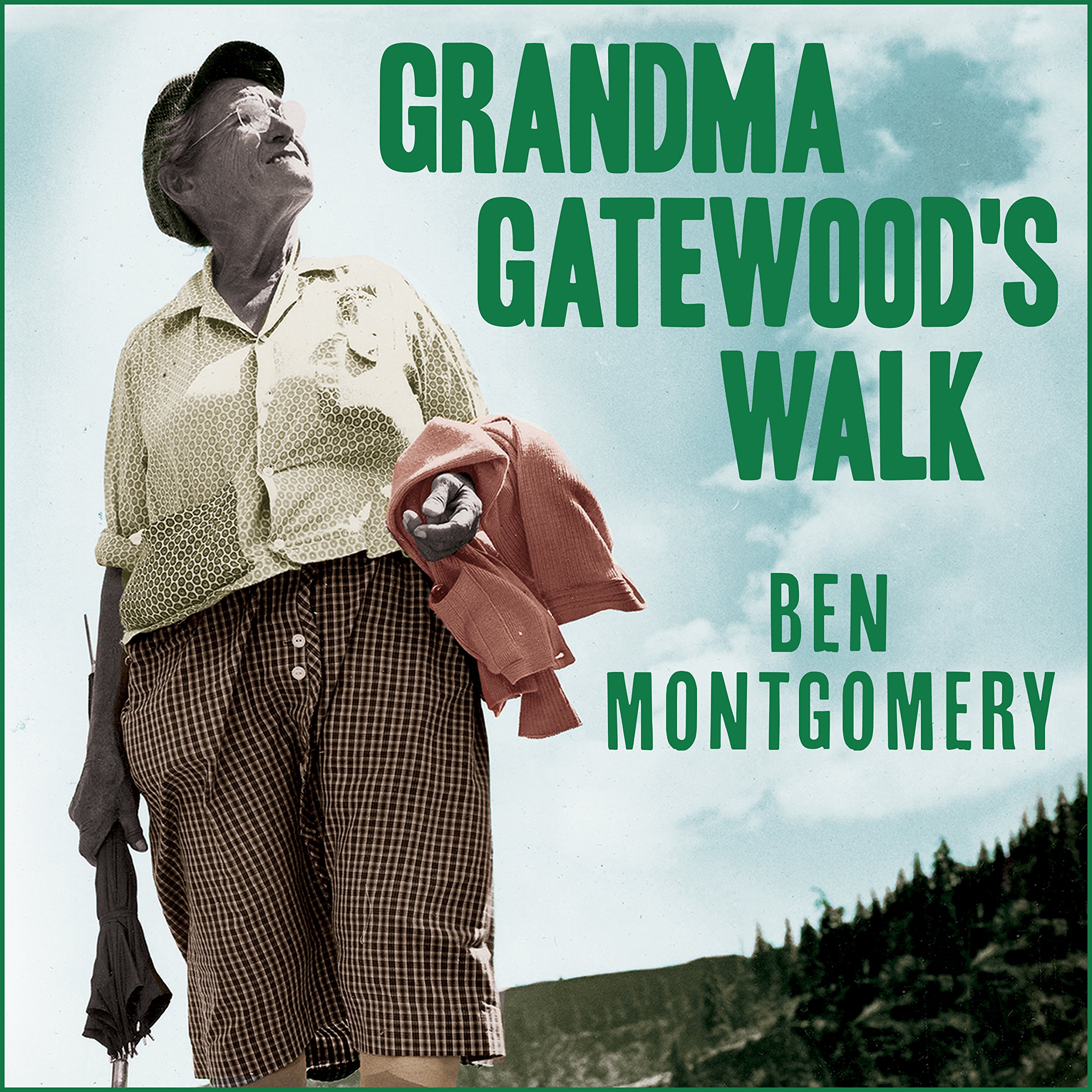 Grandma Gatewood's Walk: The Inspiring Story of the Woman Who Saved the Appalach