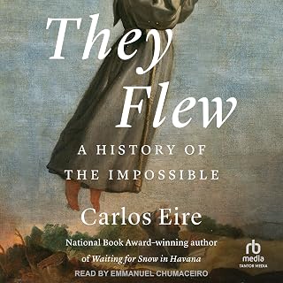 They Flew: A History of the Impossible