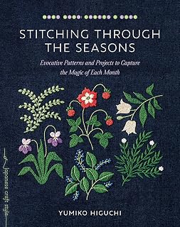 Stitching through the Seasons: Evocative Patterns and Projects to Capture the Magic of Each Month