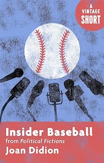 Insider Baseball: from Political Fictions (Kindle Single) (A Vintage Short)