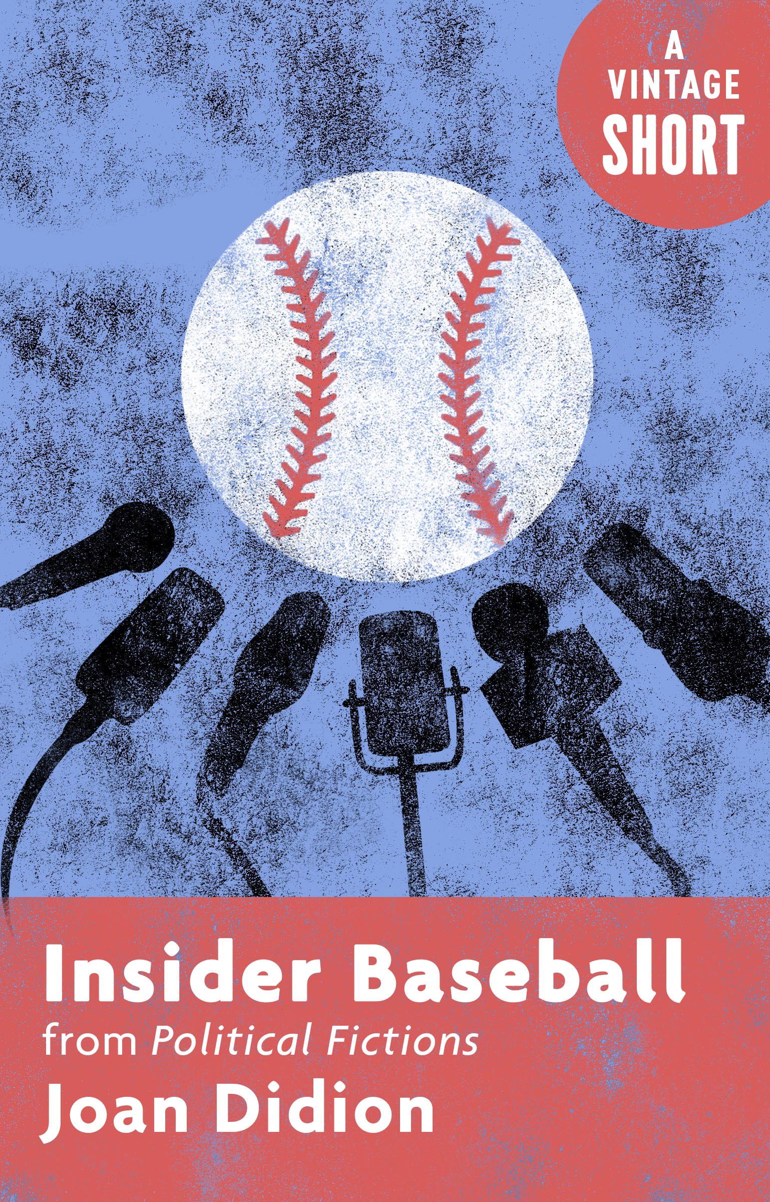 Insider Baseball: from Political Fictions (Kindle Single) (A Vintage Short)