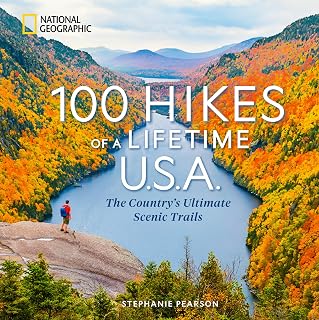 100 Hikes of a Lifetime U.S.A.: The Country's Ultimate Scenic Trails (100 of a Lifetime)