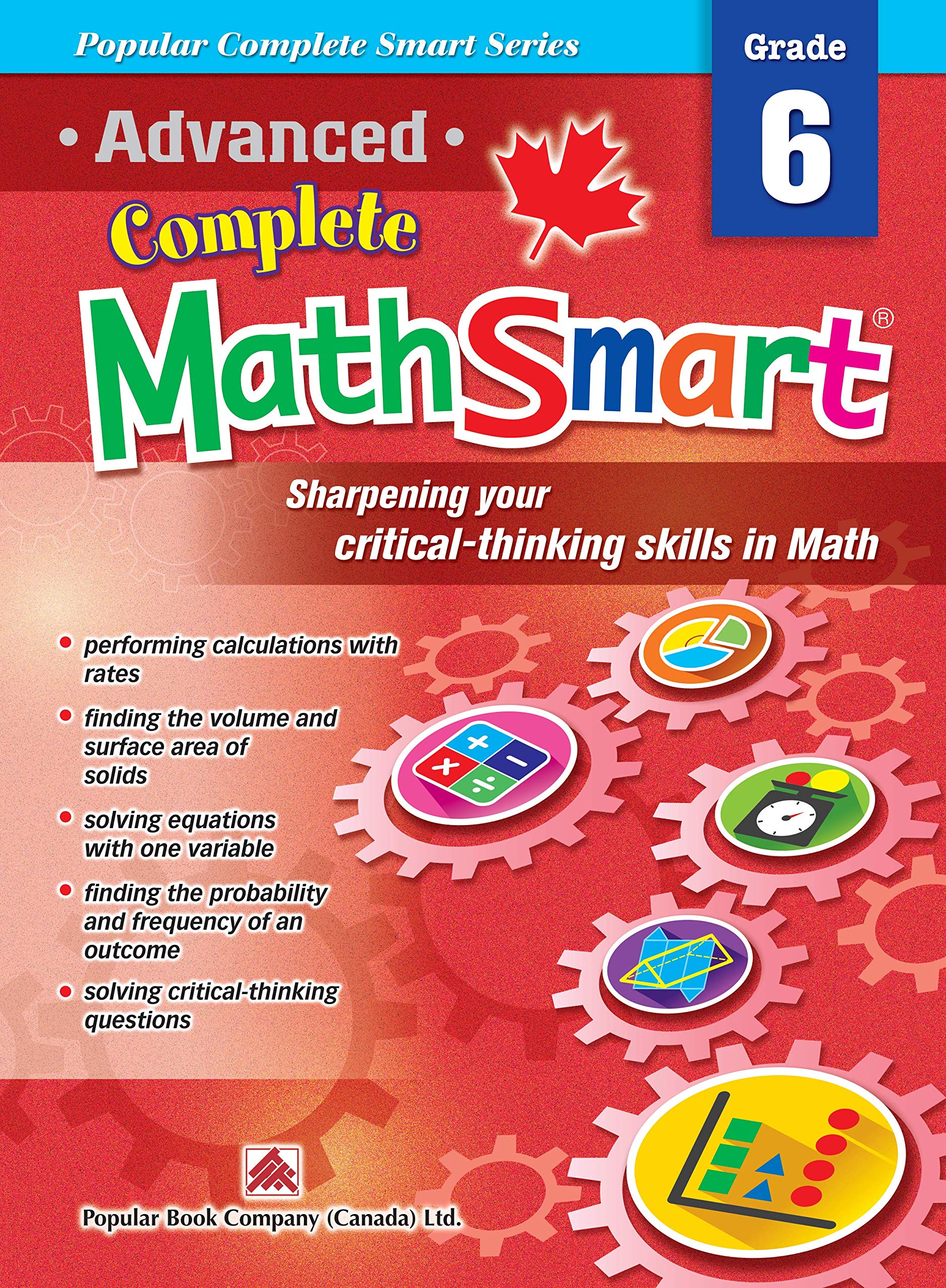 Advanced Complete MathSmart Grade 6: Advance in Math and Build Critical-Thinking