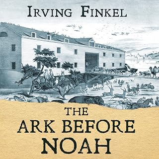 The Ark Before Noah: Decoding the Story of the Flood