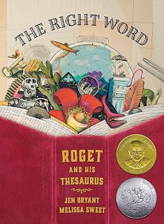 The Right Word: Roget and His Thesaurus (Incredible Lives for Young Readers (ILYR))