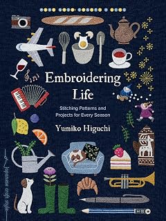 Embroidering Life: Stitching Patterns and Projects for Every Season