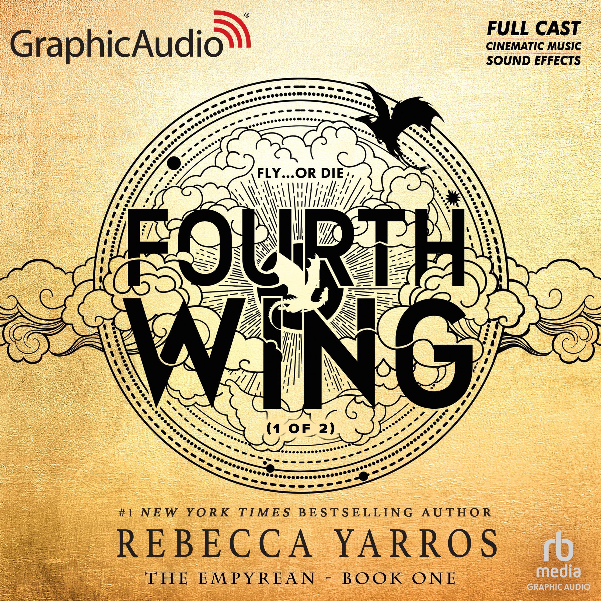 Fourth Wing (Part 1 of 2) (Dramatized Adaptation): The Empyrean, Book 1