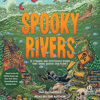 Spooky Rivers: 25 Strange and Mysterious Rivers that Snake Across Our Planet