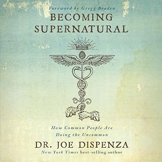 Becoming Supernatural: How Common People Are Doing The Uncommon