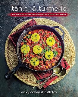 Tahini and Turmeric: 101 Middle Eastern Classics -- Made Irresistibly Vegan